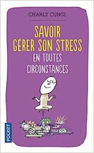 Savoir gérer son stress en toutes circonstances